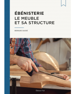 Ebénisterie : Le meuble et sa structure